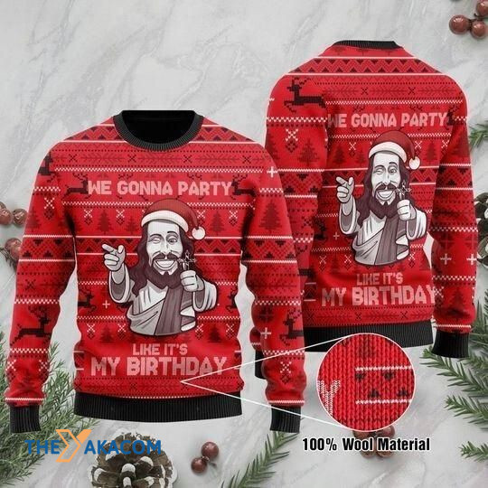 Funny Man We Gonna Party Like It_s My Birthday Gift For Christmas Ugly Christmas Sweater