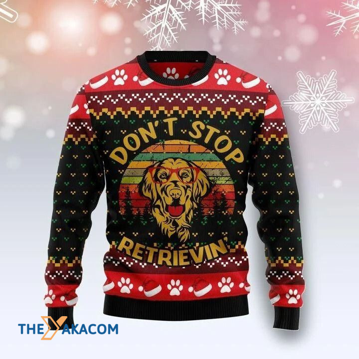 Golden Retriever Dog Don_t Stop Retrievin Gift For Christmas Ugly Christmas Sweater