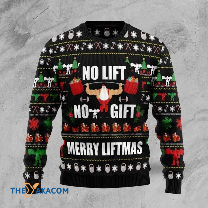 Gym Santa Claus No Lift No Gift Merry Liftmas Gift For Christmas Ugly Christmas Sweater