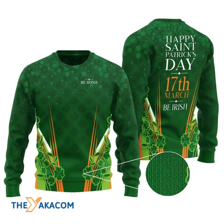 Happy Saint Patrick_s Day 17th March Be Irish Gift For Christmas Ugly Christmas Sweater