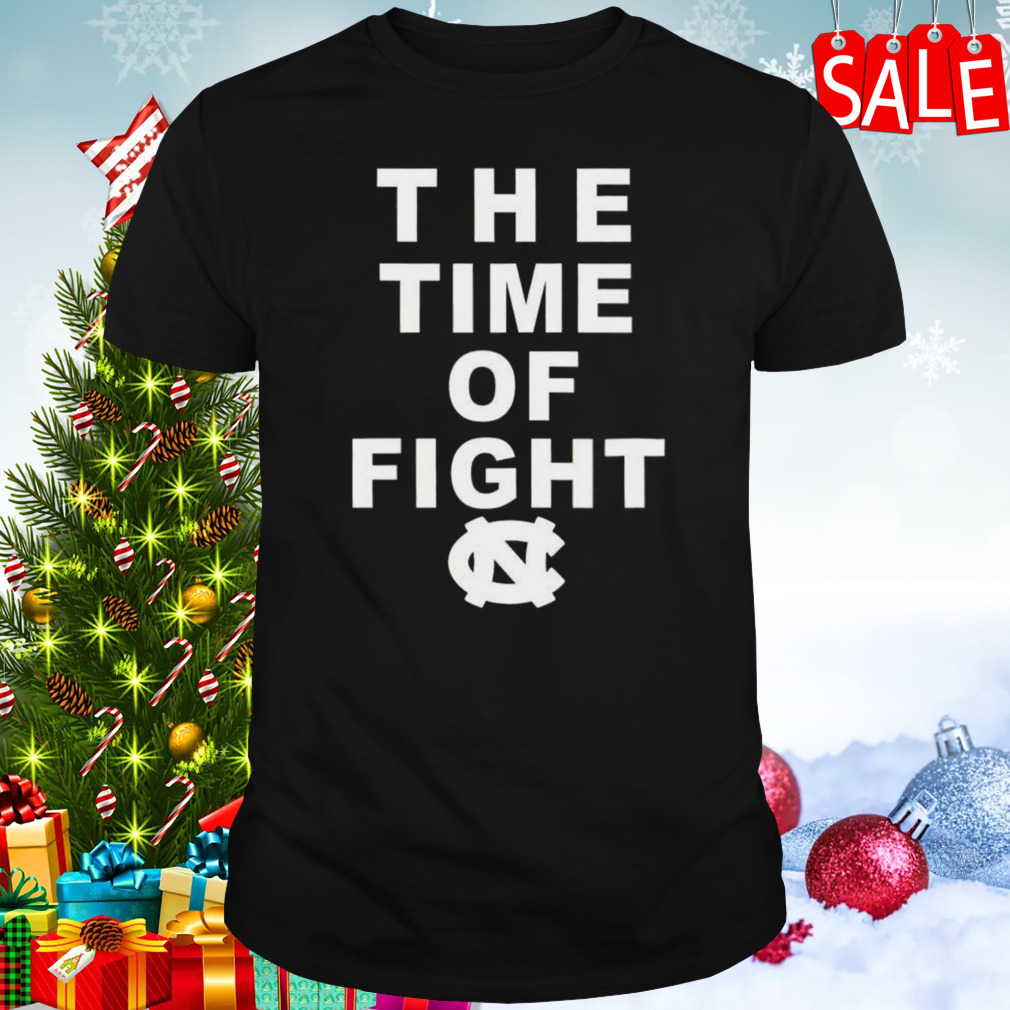 The time of fight North Carolina Tar Heels shirt
