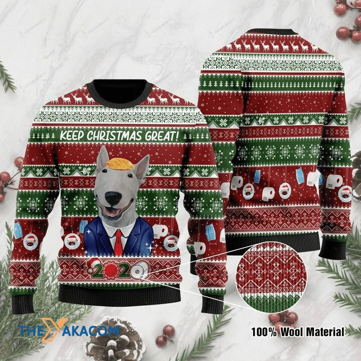 Bull Terrier Dog Keep Christmas Great Gift For Christmas Ugly Christmas Sweater