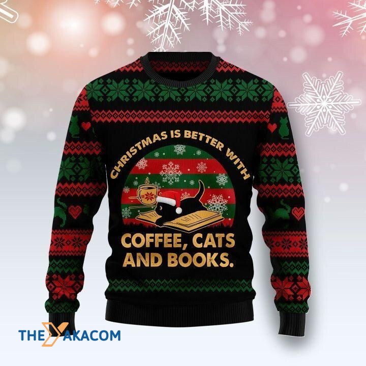 Christmas Is Better With Coffee, Cats And Books Gift For Christmas Ugly Christmas Sweater