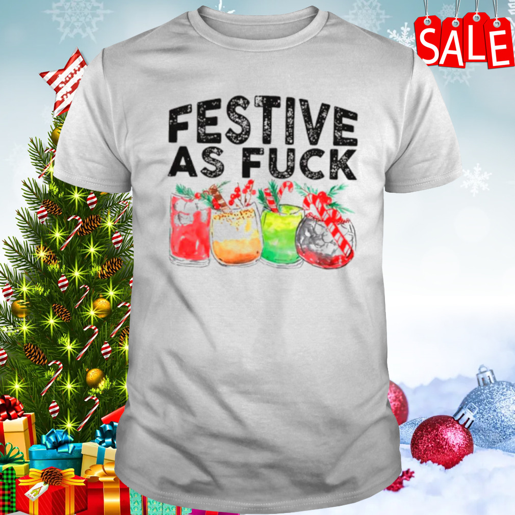 Festive as fuck shirt