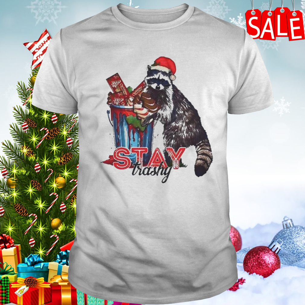 Stay Trashy Christmas T-shirt