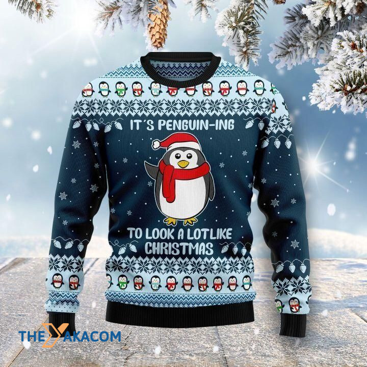 It_s Penguin-ing To Look A Lotlike Christmas Gift For Christmas Ugly Christmas Sweater
