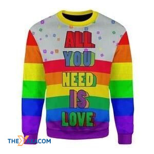 LGBT Flag All You Need Is Love Gift For Christmas Ugly Christmas Sweater
