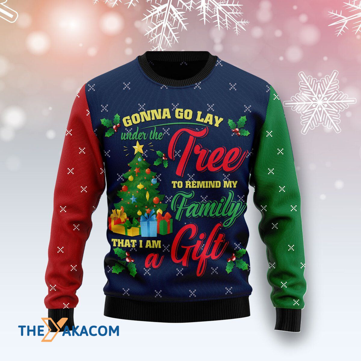 Lay Under Tree Remind My Family I Am A Gift Awesome For Christmas Ugly Christmas Sweater