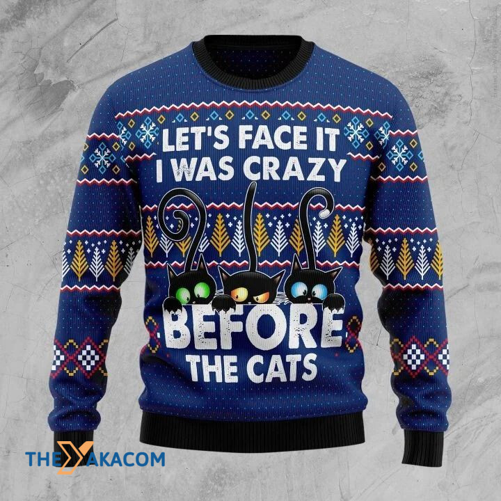 Let_s Face It I Was Scrazy Before The Cats Gift For Christmas Ugly Christmas Sweater