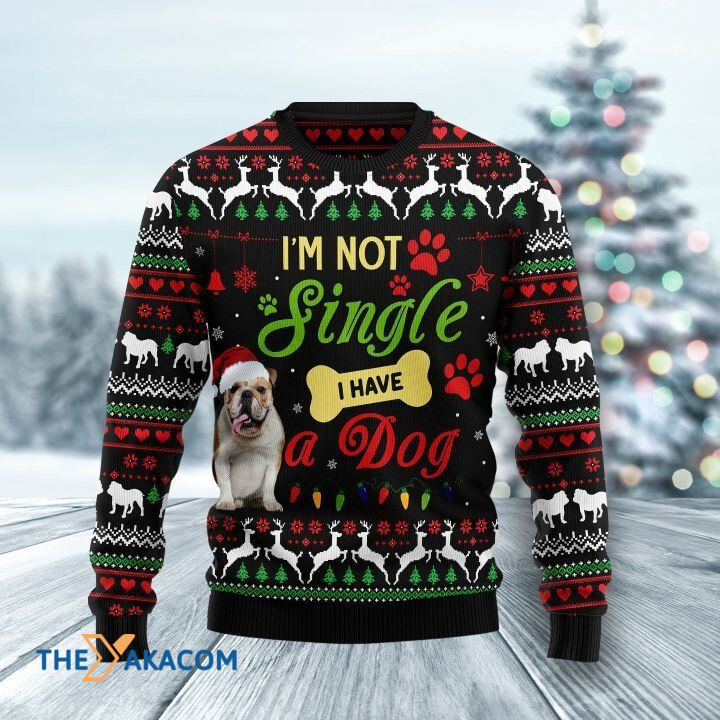 Lovely Bulldog I_m Not Single I Have A Dog Gift For Christmas Ugly Christmas Sweater