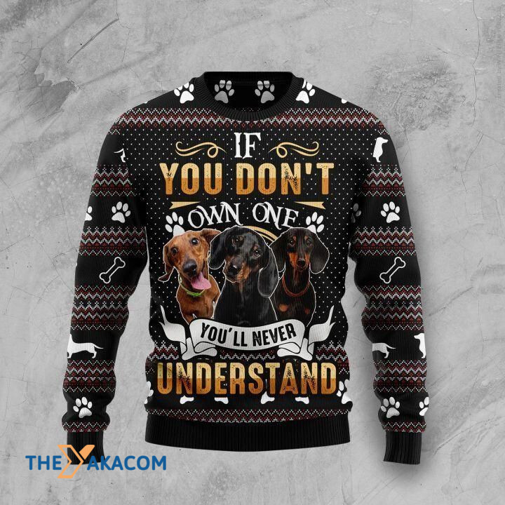 Lovely Dachshund If You Don_t Own One You_ll Never Understand Gift For Christmas Ugly Christmas Sweater