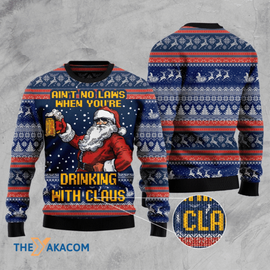Merry Xmas Ain_t No Laws When You_re Drinking With Claus Blue Red Gift For Christmas Party Ugly Christmas Sweater