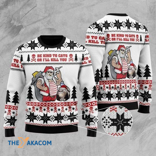 Merry Xmas Be Kind To Cats Or I_ll Kill You Santa And Awesome Pattern Ugly Christmas Sweater