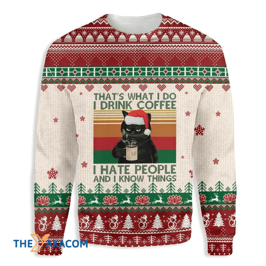 Merry Xmas Cat That_s What I Drink Coffee I Hate People And I Know Things Gift For Christmas Party Ugly Christmas Sweater