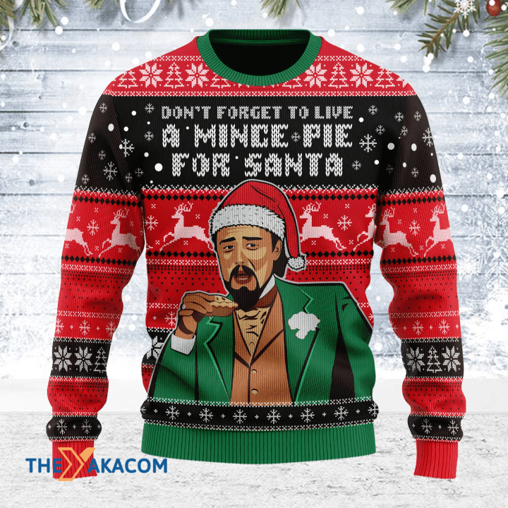 Merry Xmas Don_t Forget To Live A Mince Pie For Santa Awesome Gift For Christmas Ugly Christmas Sweater