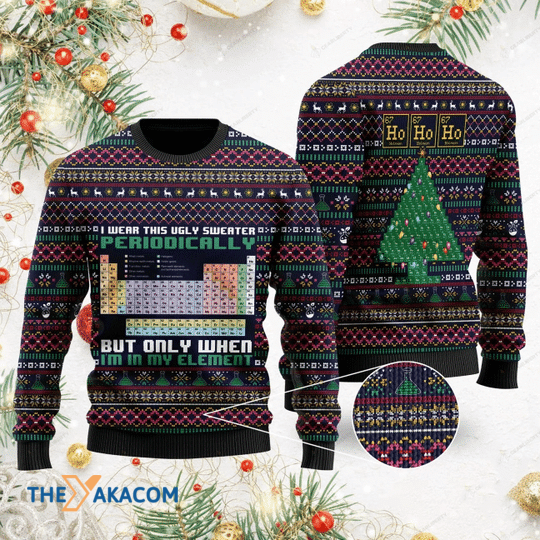 Merry Xmas I Wear This Ugly Sweater Periodically But Only When I_m In My Element Gift For Christmas Party Ugly Christmas Sweater