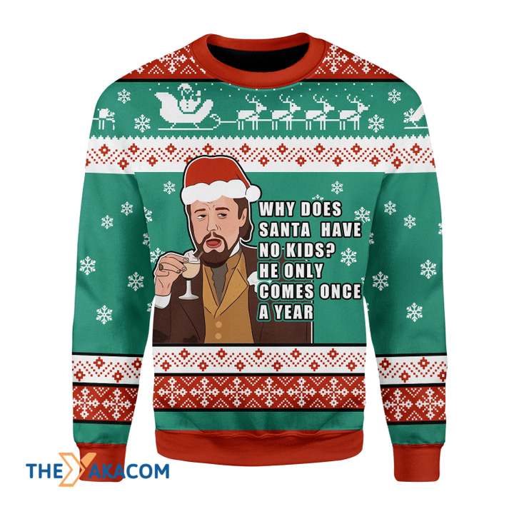 Merry Xmas Santa Comes Only Once A Year Awesome Gift For Christmas Ugly Christmas Sweater Merry Xmas Santa Comes Only Once A Year Awesome Gift For Christmas Ugly Christmas Sweater