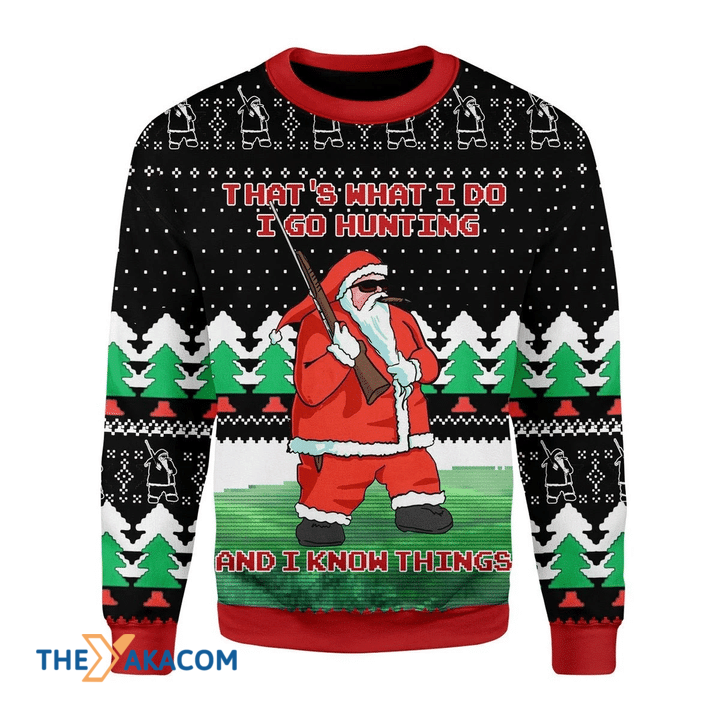 Merry Xmas That_s What I Do I Go Hunting And I Know Things Awesome Gift For Christmas Ugly Christmas Sweater