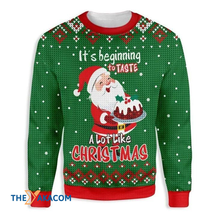 Santa Claus And Cake It_s Beginning To Tase A Lot Like Christmas Gift For Christmas Ugly Christmas Sweater