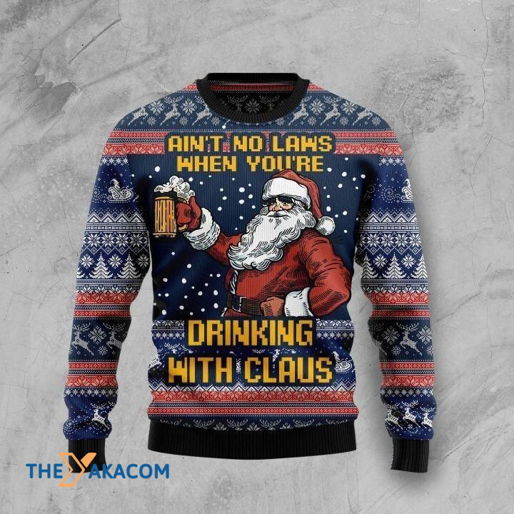 Santa Claus Drink Beer Ain_t No Laws When You_re Drinking With Claus Gift For Christmas Ugly Christmas Sweater