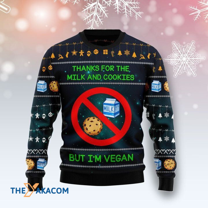 Thanks For The Milk And Cookies But I_m Vegan Gift For Christmas Ugly Christmas Sweater