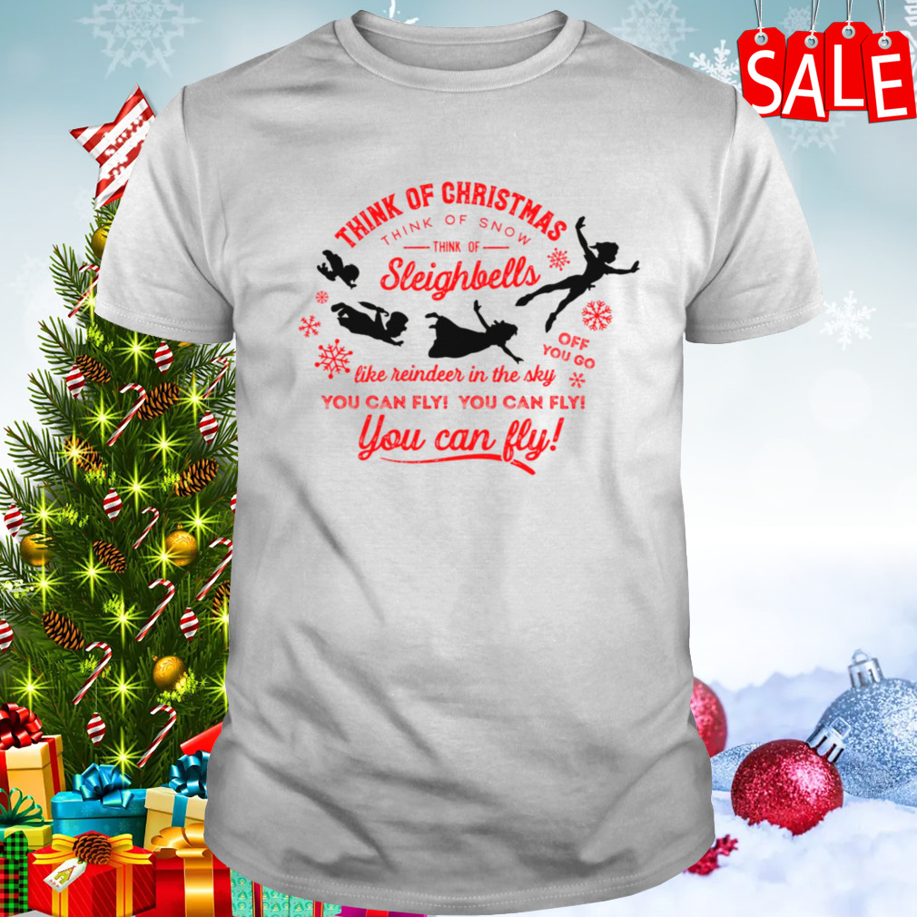 Think Of Christmas Peter Pan Inspired You Can Fly shirt