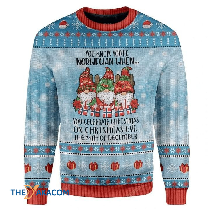 Three Santa Claus You_re Norwegian When You Celebrate Christmas Gift For Christmas Ugly Christmas Sweater
