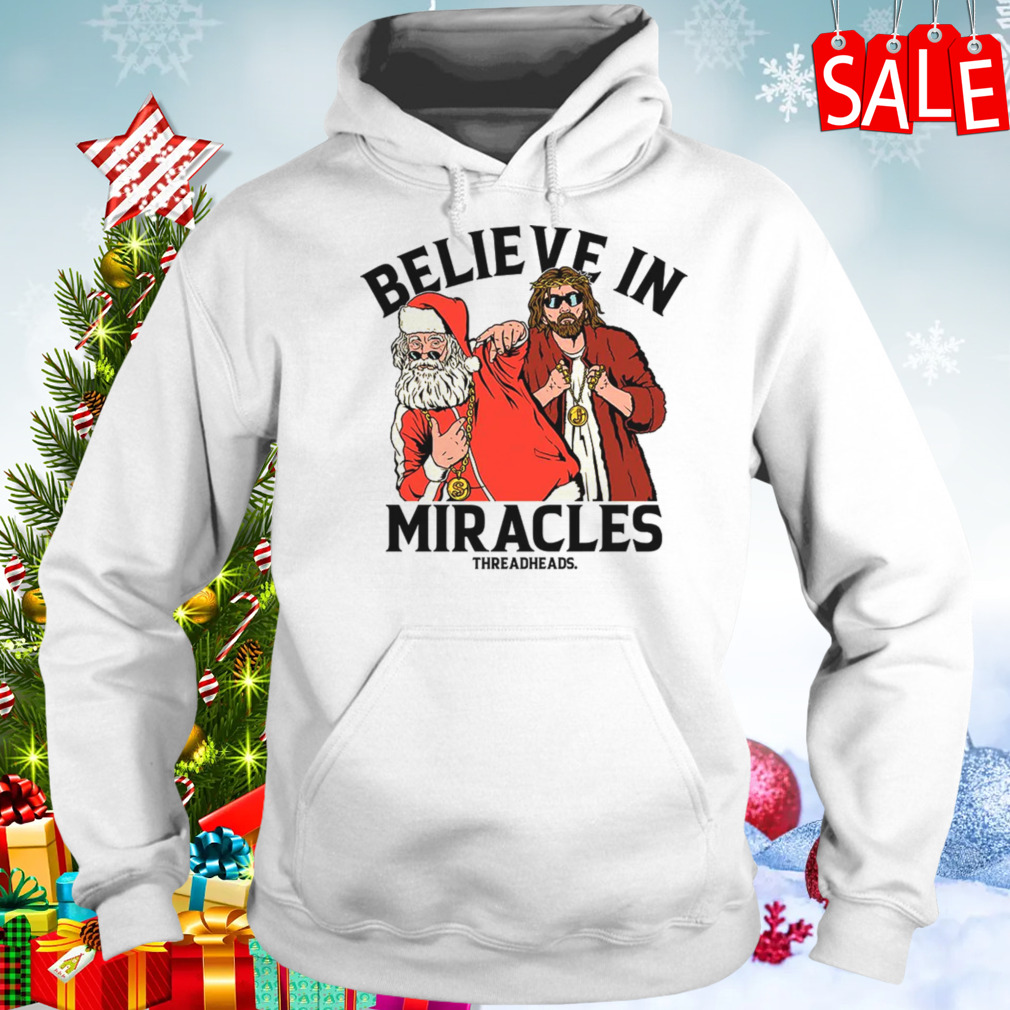 Believe In Miracles Santa T-Shirt 5 Hoodie