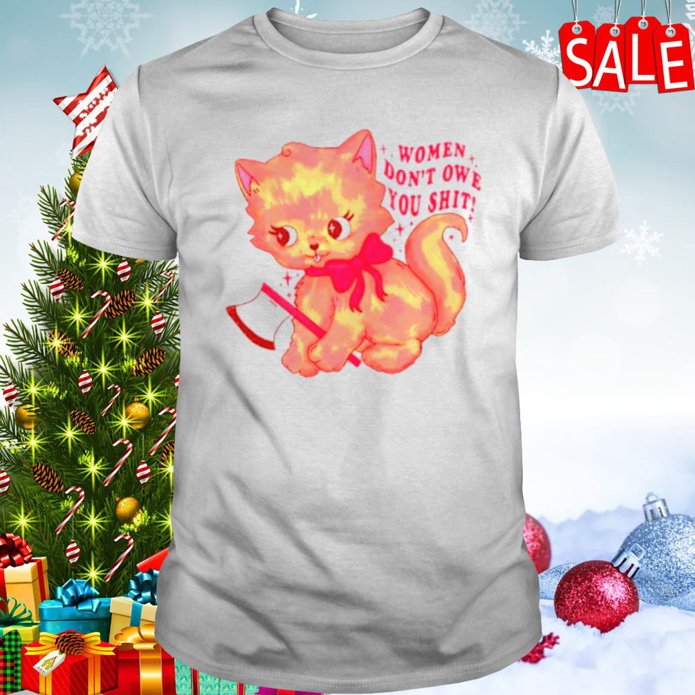 Cat women don’t owe you shit shirt 1 Unisex shirt