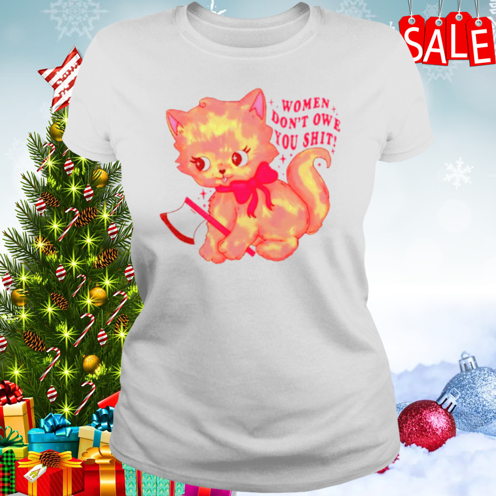 Cat women don’t owe you shit shirt 2 Women's shirt