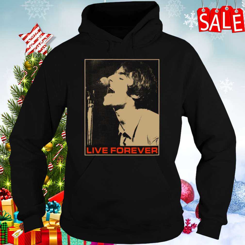 Live Forever Liam Gallagher shirt 5 Hoodies
