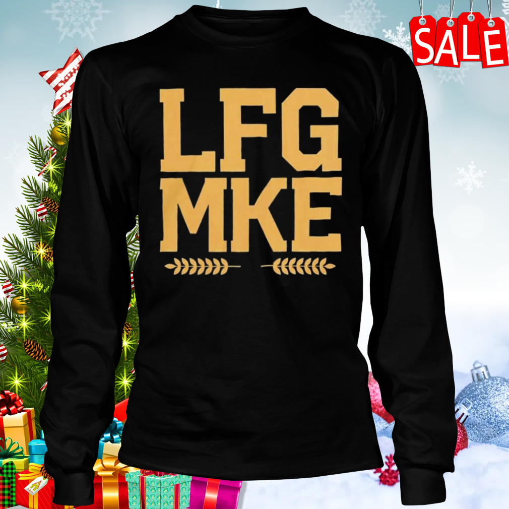 Milwaukee Brewers LFG MKE sweatshirt 3 Longsleeve tshirt