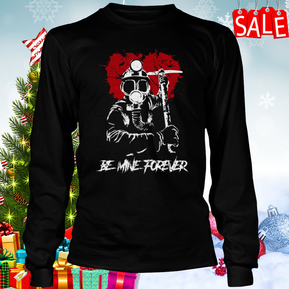 My Bloody Valentine Heart Be Mine Forever shirt 3 Longsleeve tshirt