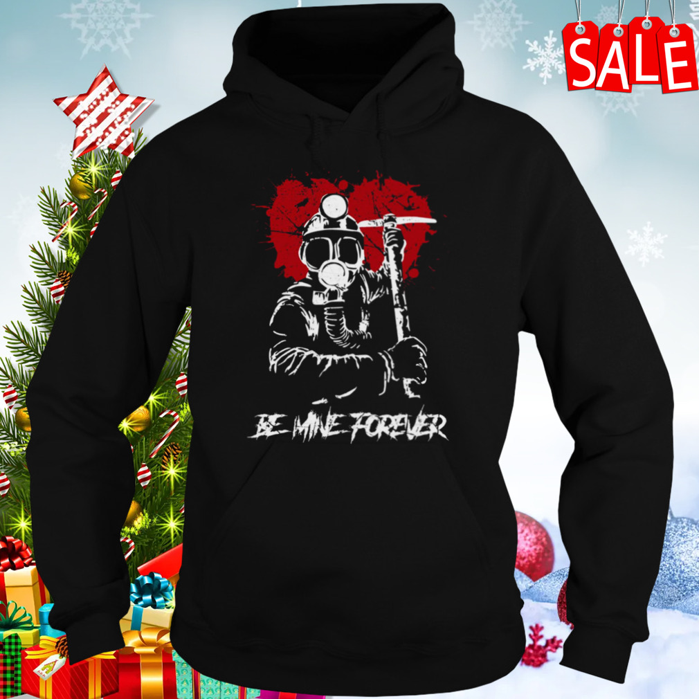 My Bloody Valentine Heart Be Mine Forever shirt 5 Hoodies