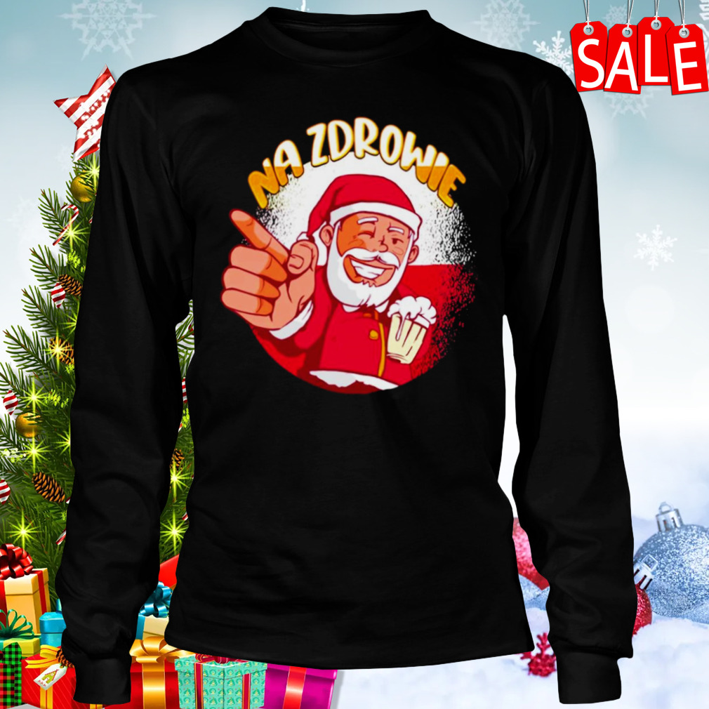 Na Zdrowie Santa drink beer shirt 3 Longsleeve tshirt