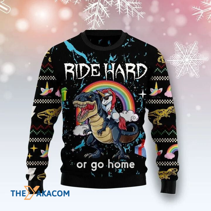 Unicorn Riding Dinosaur Ride Hard Or Go Home Gift For Christmas Ugly Christmas Sweater