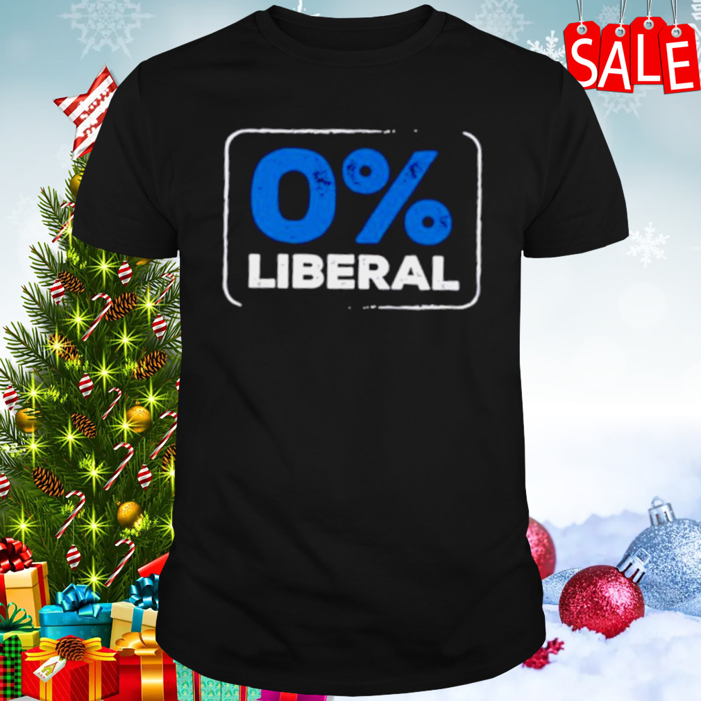 Zero percent liberal shirt