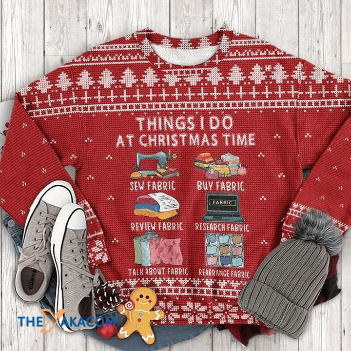 Things I Do At Christmas Time Sew Fabric Buy Fabric Gift For Christmas Ugly Christmas Sweater