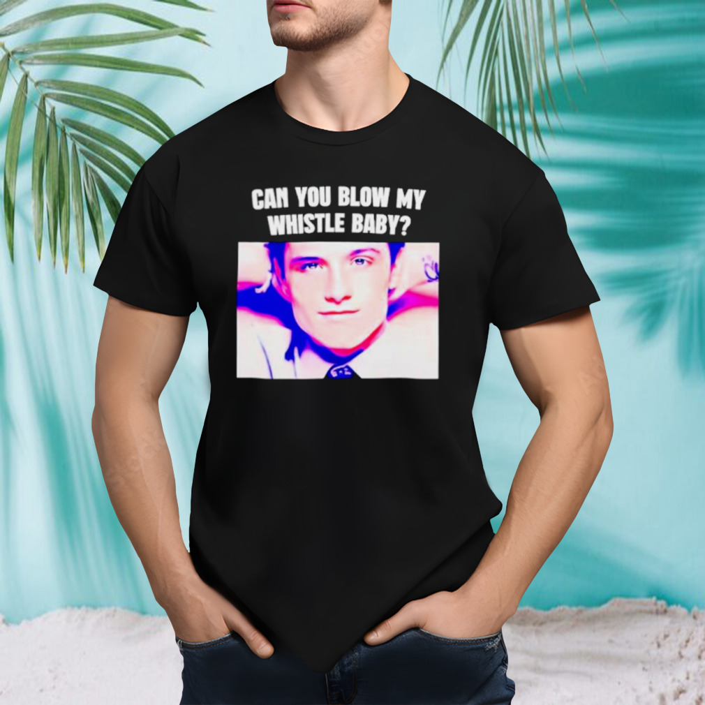 Can you blow my whistle baby shirt