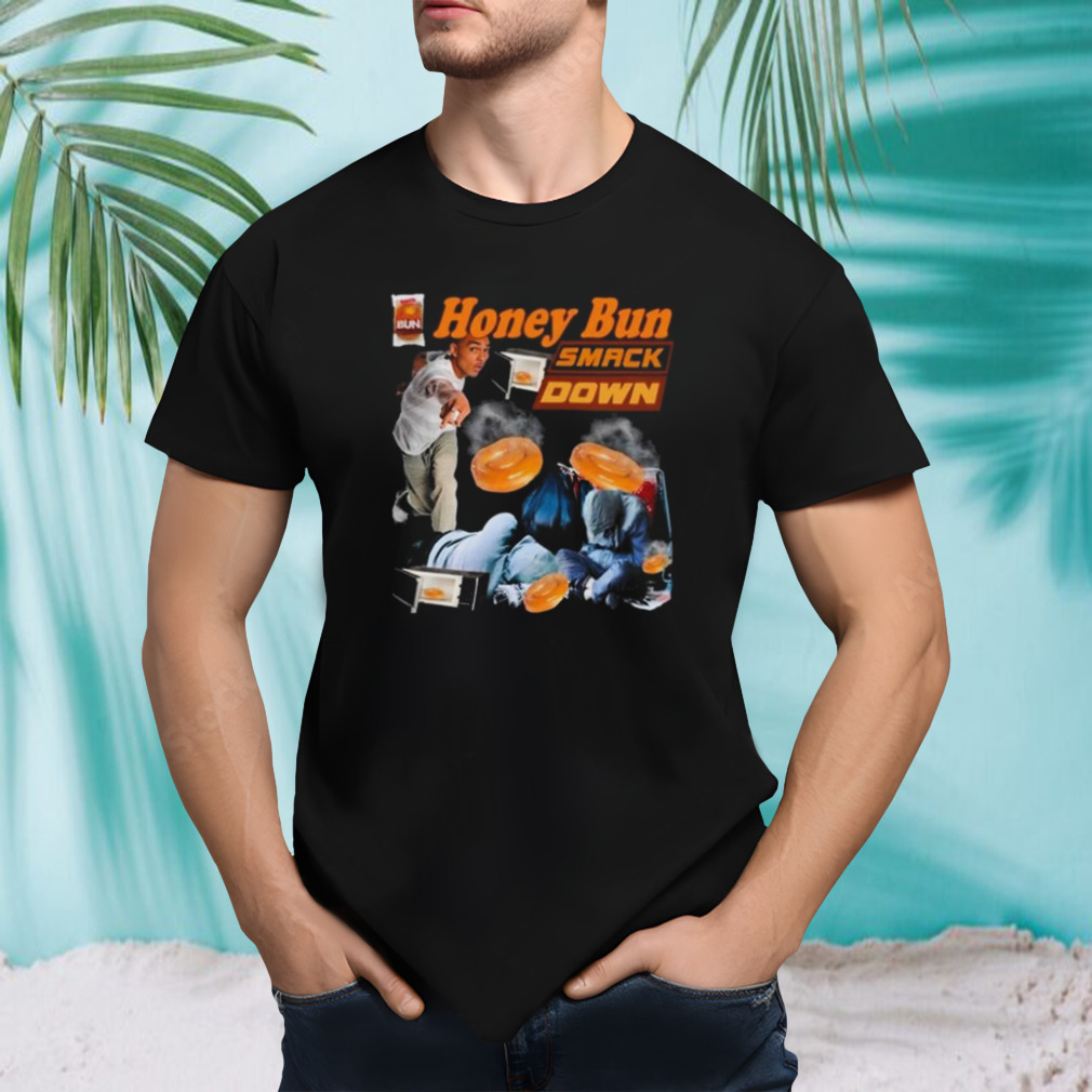 Honey Bun Smack Down T-shirt