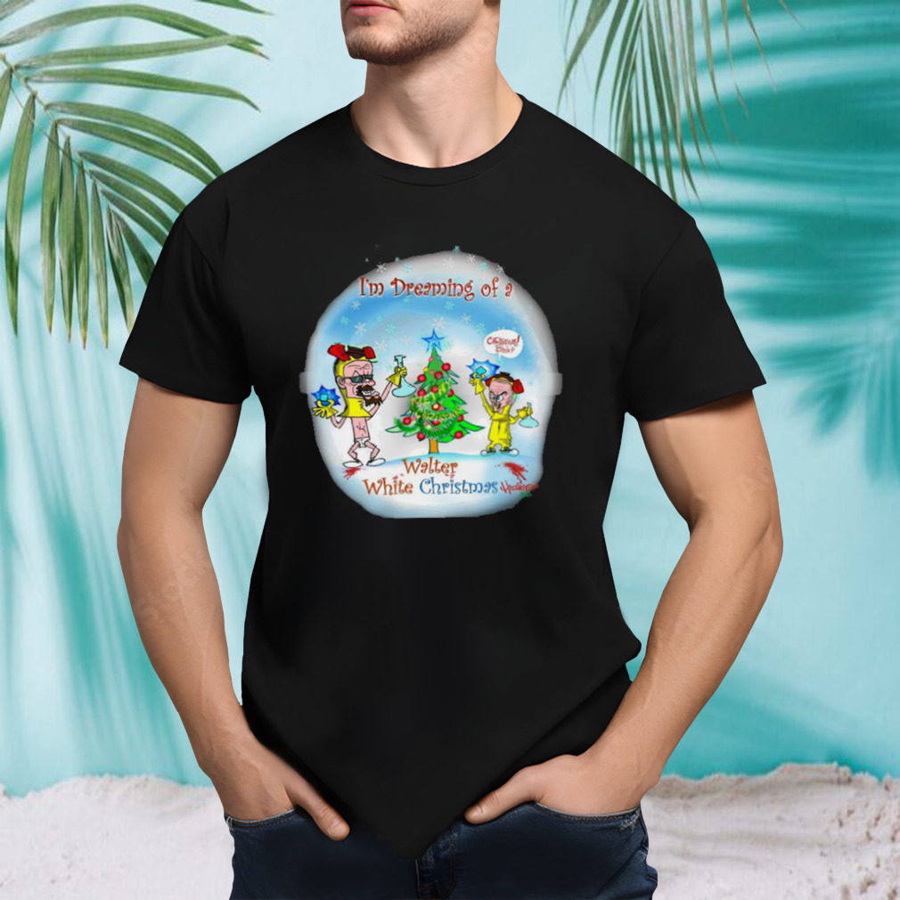 I’m Dreaming Of A Walter White Christmas shirt