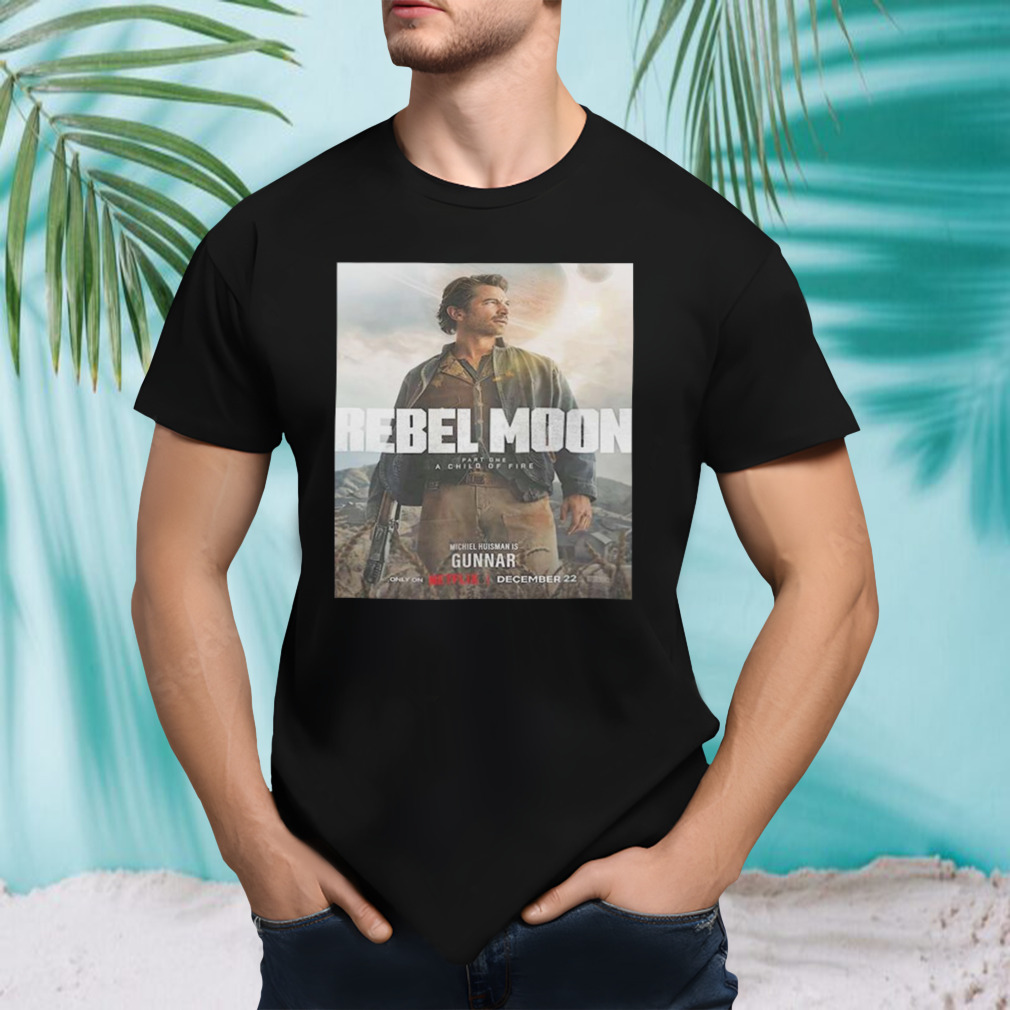Michiel Huisman Is Gunnar In Rebel Moon Part 1 A Child Of Fire Unisex T-Shirt