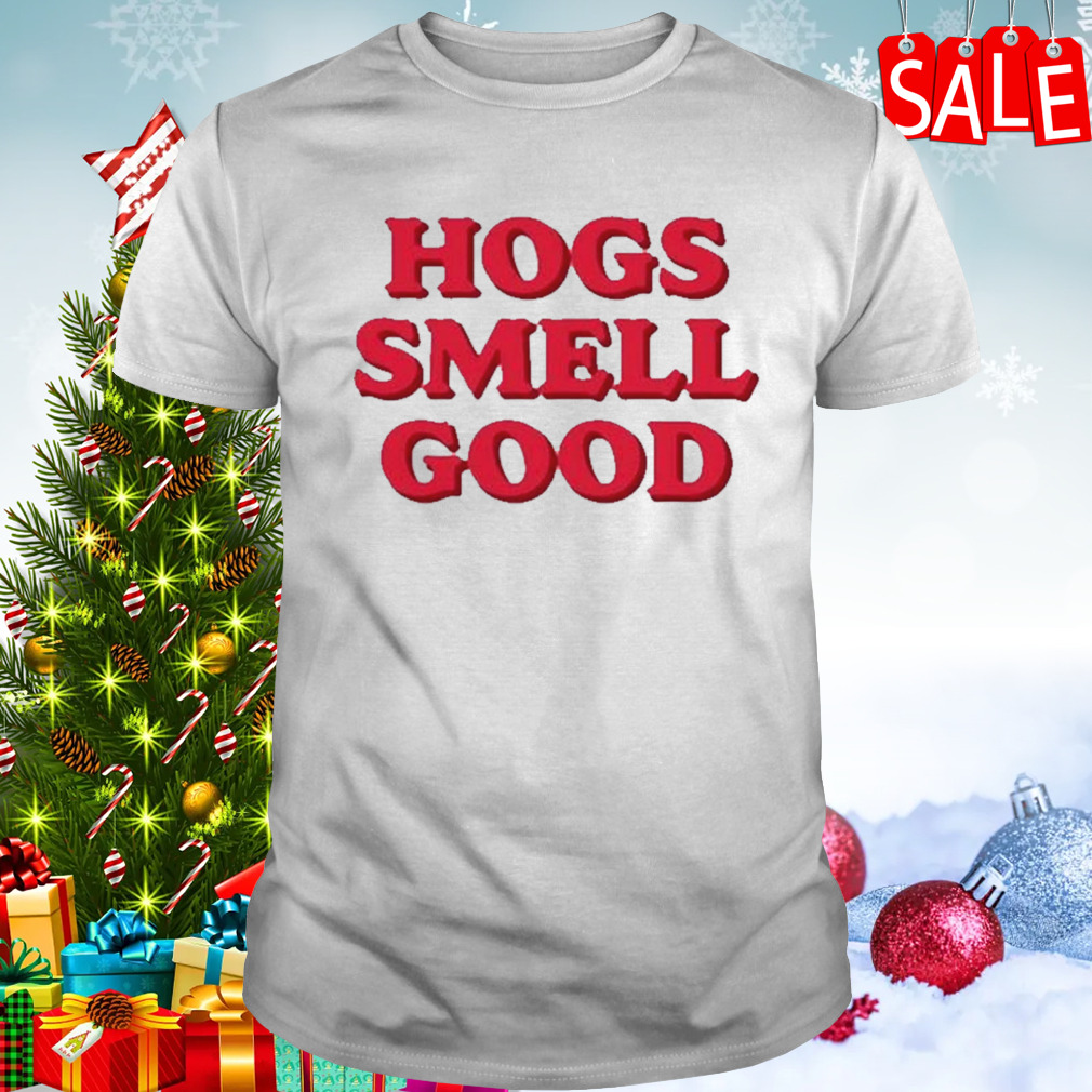 Danyelle Musselman Hogs Smell Good shirt
