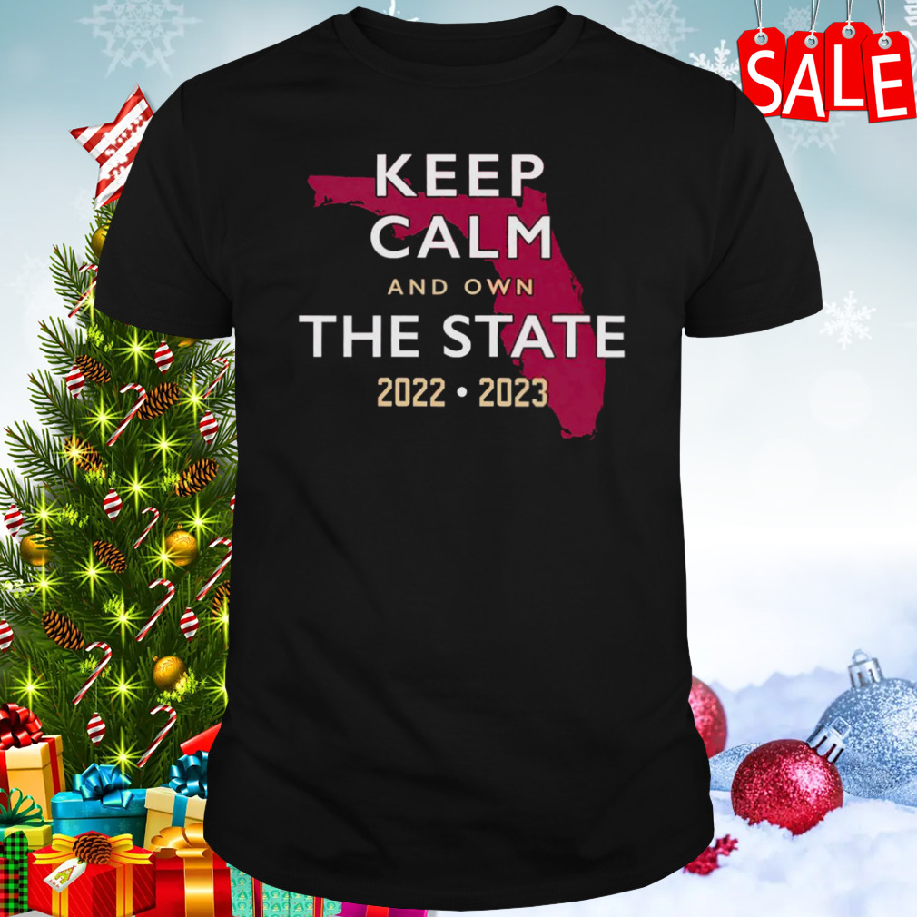 FL State keep calm and own the state shirt