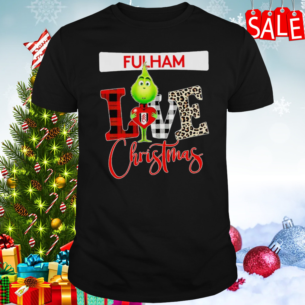 Fulham Grinch love Christmas shirt