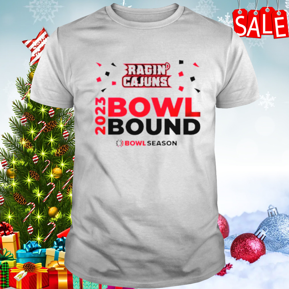 Louisiana Ragin’ Cajuns 2023 Bowl Bound Bowl Season shirt
