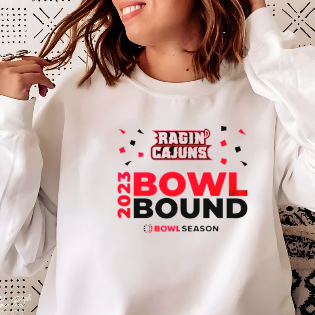 Official Louisiana Ragin' Cajuns Football 2023 Bowl Bound Shirt, hoodie,  sweater, long sleeve and tank top