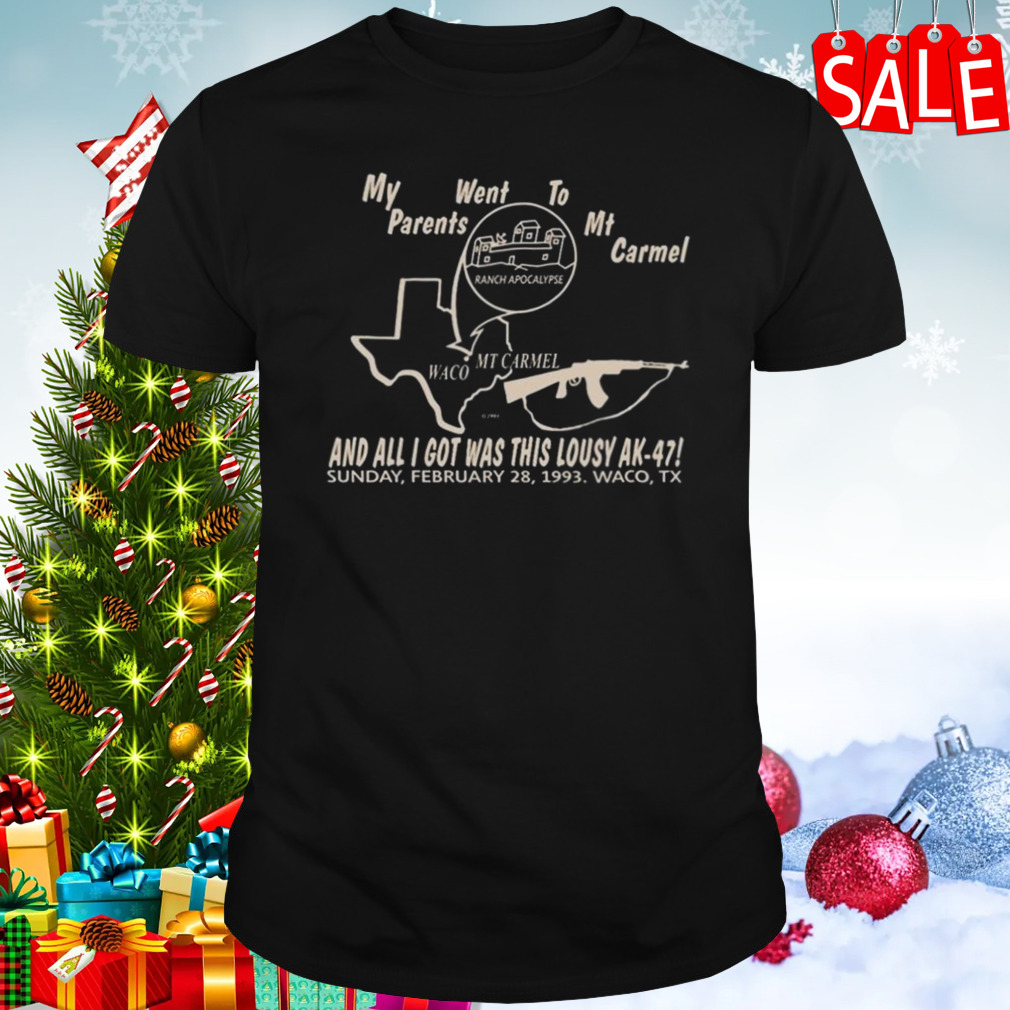 My Parents Went To Mt Carmel And All I Got Was This Lousy Ak 47 The 7 Seals Revealed To David Koresh T-shirt