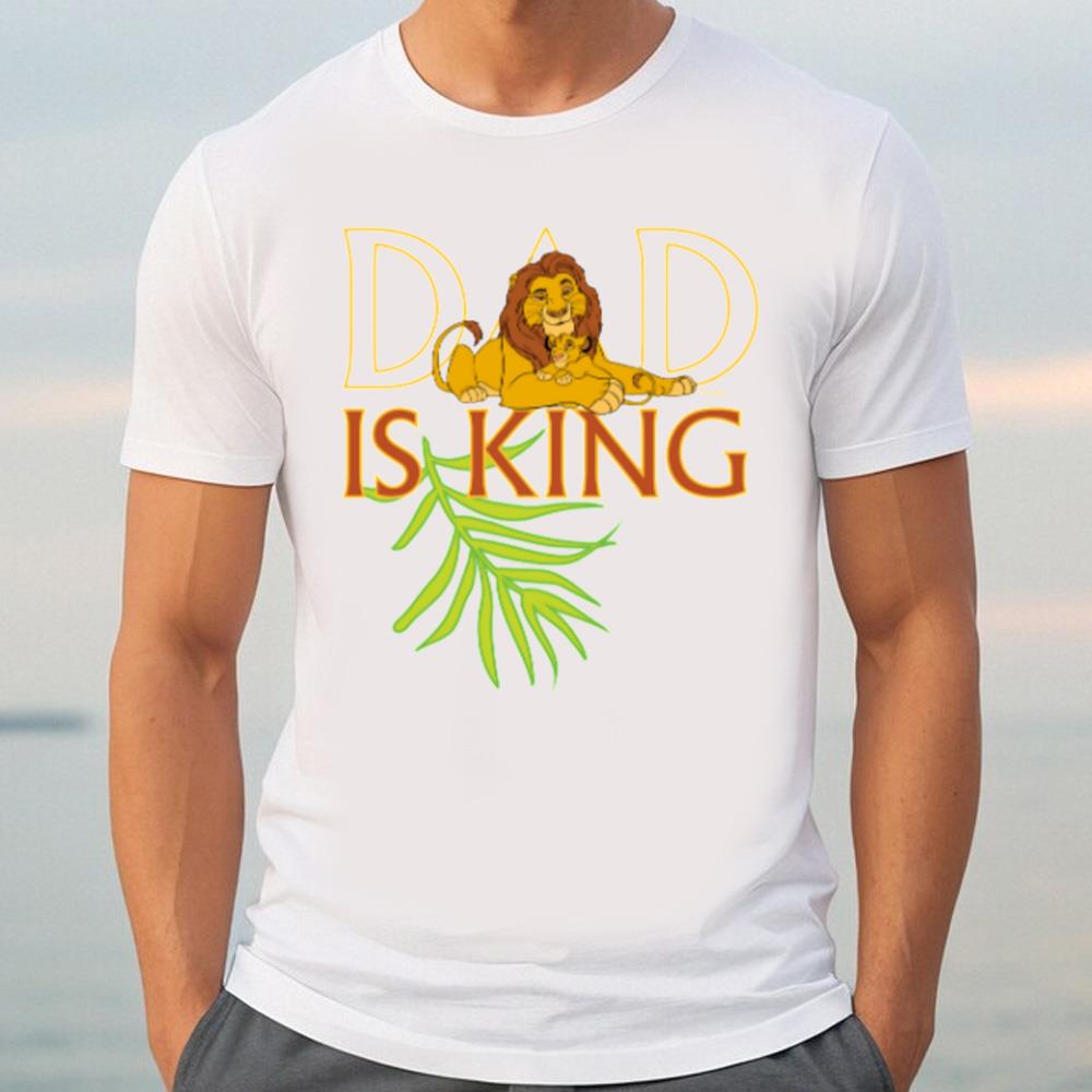 Disney The Lion King Dad Is King Mufasa &amp Simba Father’s Day