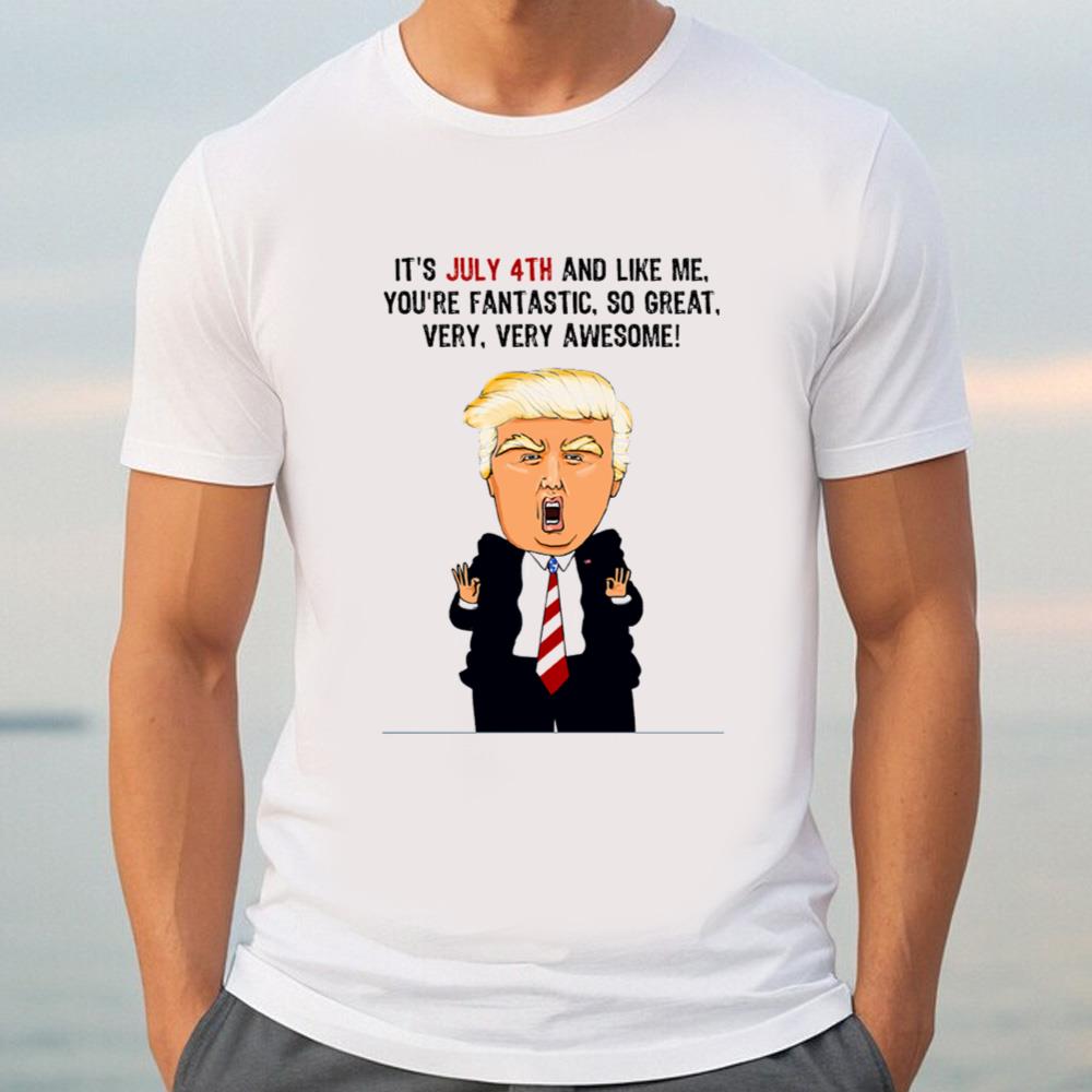 Donald Trump Happy 4th Of July Day Shirt, It Is 4th Of July Day Shirt